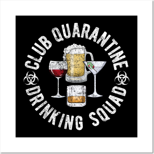 Club Quarantine Drinking Squad Funny Quarantine Quotes Drinking Wall Art by FrontalLobe